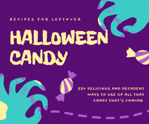Recipes to use up leftover Halloween Candy image for facebook