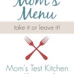 Mom's Test Kitchen Weekly Menu Plan